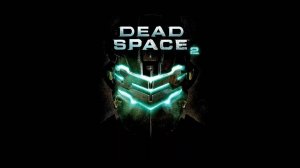 Dead Space 2 (2011) №3 Да будет свет!