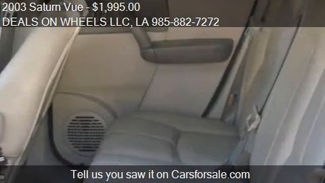 2003 Saturn Vue for sale in LACOMBE, LA 70445 at the DEALS O смотреть онлайн