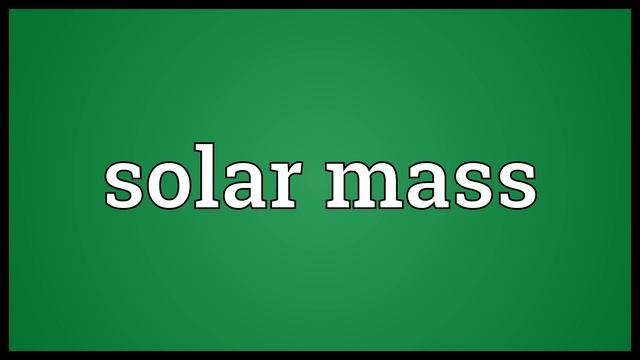 Solar mass Meaning смотреть онлайн