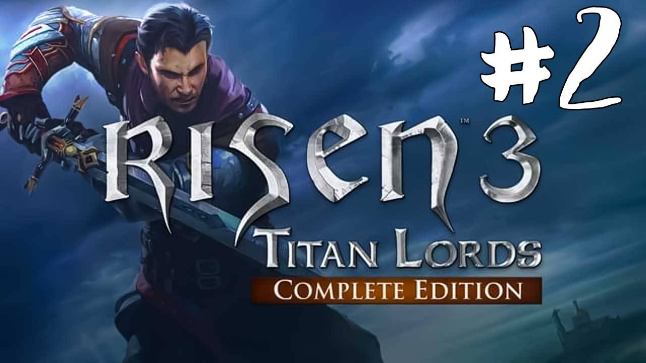 Risen 3. Прохождение #2. Кровосос. Сокровище Пипена. Пора спать