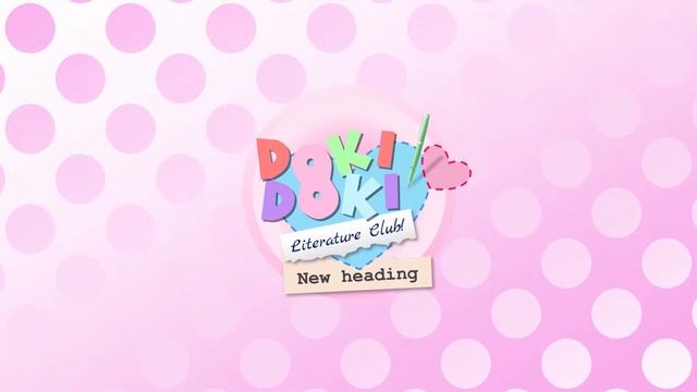 🎵 Fanmade soundtrack - Doki Doki Literature Club! New Heading [Happy 3rd anniversary, DDLC!] смотреть онлайн