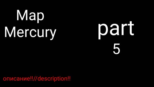 Map Mercury описание!!  description!! close