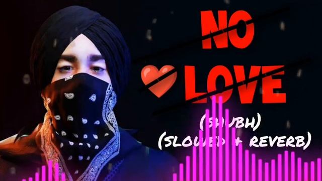 No Love | Slowed and Reverb Song | Lo-fi Song | Shubh | Bass Boosted | lofi songs | Viral lofi |