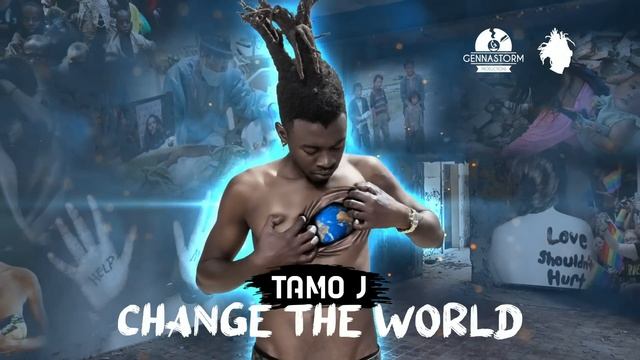 Tamo J - Change the World (Audio Visual)