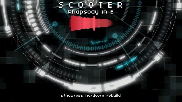 Scooter - Rhapsody In E (sthawross hardcore rebuild) смотреть онлайн