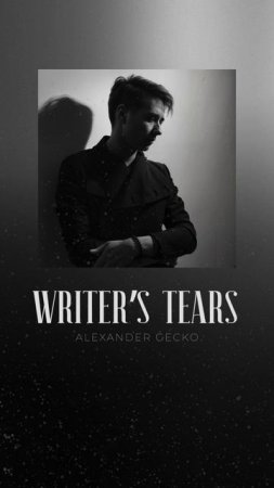 Alexander Gecko - Writer's Tears