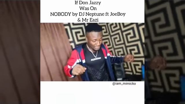 If don jazzy was on Nobody by Dj neptune and of lagos смотреть онлайн