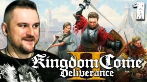 СРЕДНЕВЕКОВЬЕ БЕЗ МАГИИ (1) ► Kingdom Come Deliverance 2 ► Прохождение