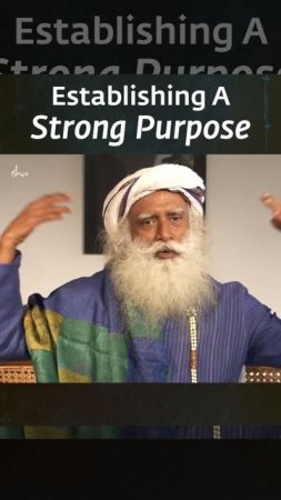 Establishing a Strong Purpose | Sadhguru #shorts #sadhguru