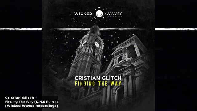 Cristian Glitch - Finding the way (D.N.S Remix) Wicked Waves Recordings смотреть онлайн