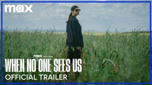 When No One Sees Us TV Series, season 1 - Official Trailer | HBO Max