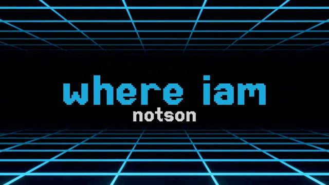 where iam - notson