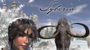 ПРОДОЛЖАЕМ ПУТЕШЕСТВИЕ В СИБИРИ | Syberia 2 #1