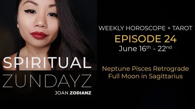 Weekly Horoscope (Neptune RX + Full Moon) Episode 24 - Spiritual Zundayz смотреть онлайн