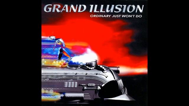Grand Illusion - Ordinary Just Won't Do (Audio Album) смотреть онлайн