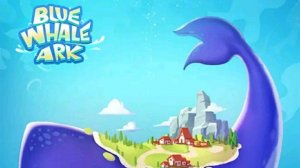 Blue Whale Ark|Mobile Games