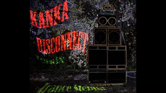 Tom garrido - kanka disconnect remix Trance Steppas