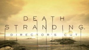 Death Stranding Выход смерти прохождение 1 сложность очень высокая