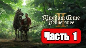 Kingdom Come: Deliverance 2 - Геймплей Прохождение Часть 1 (без комментариев, PC)