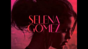 Selena Gomez - My Dilemma 2.0 - For You