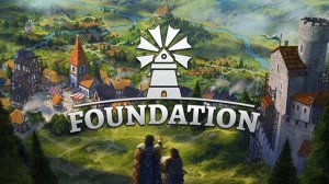 Foundation➤Построй своё королевство