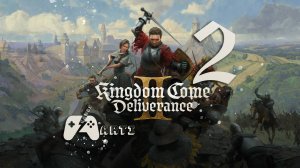 Kingdom Come: Deliverance II ● Часть 2 ● Нападение