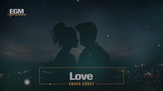 Love - Emotional Piano - Ender Güney Official Audio
