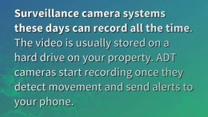 Do ADT cameras always record?