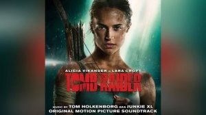 Tomb Raider (2018) - Original Soundtrack