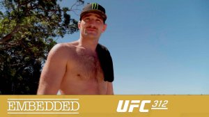 UFC 312 Embedded - Эпизод 3