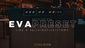 MATCHLESS DC30 / PRESET WORSHIP /  LINE 6 HELIX / FREE