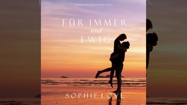 Kapitel 6.5 - Für Immer und Ewig Die Pension in Sunset Harbor - Buch 2