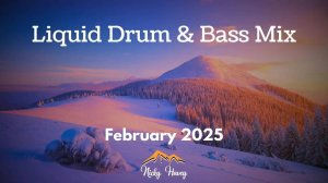 Liquid Drum & Bass Mix - February 2025