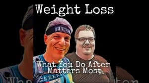 MiM #43 Weight Loss - What You Do After Matters Most