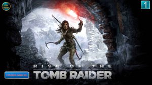 Rise of the Tomb Raider - 1ч Прохождение без комментариев (русская озвучка)