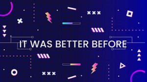 Раньше было лучше?