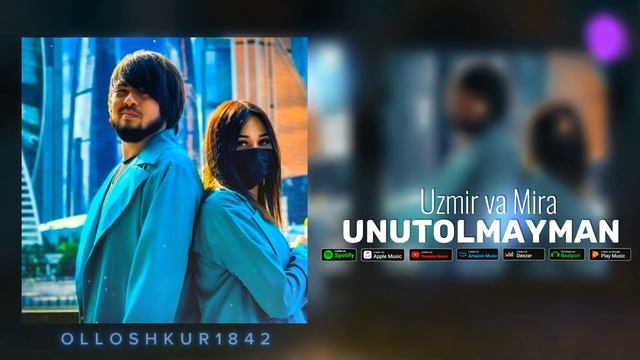 Uzmir va Mira  Unutolmayman 