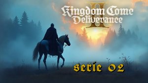 #02 | Kingdom Come Deliverance I Трава, лето и арбалеты!