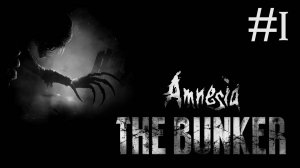 amnesia the bunker прохождение # начало [1]