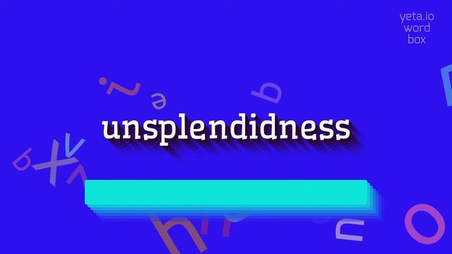 HOW TO SAY UNSPLENDIDNESS? #unsplendidness смотреть онлайн