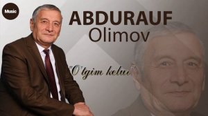 Abdurauf Olimov O'tgim kelur Абдурауф Олимов Утгим келур
