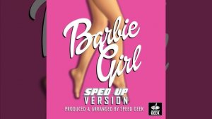 Barbie Girl (Sped-Up Version)