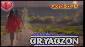 GR.YAGZON.  SEVGISIGA MING LANAT💔😢  ЯГЗОН  СЕВГИСИГА МИНГ ЛАНАТ🥀