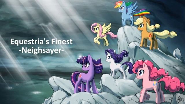 Neighsayer - Equestria's Finest смотреть онлайн
