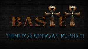 BASTET тема для Windows 10 & 11