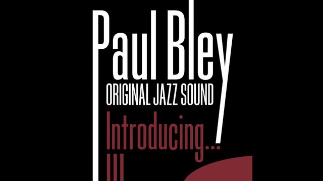 Paul Bley, Art Blakey, Charles Mingus - Split Kick смотреть онлайн