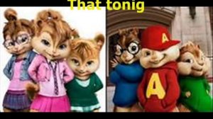 The Chipmunks and Chipettes I gotta feeling