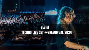 VE RA TECHNO LIVE SET SNEEUWBAL 2024