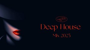 Deep House Mix 2025