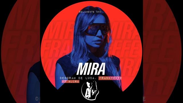 Deborah De Luca, Frankyeffe, Njira - Mira (Original Mix)---[Solamente] смотреть онлайн
